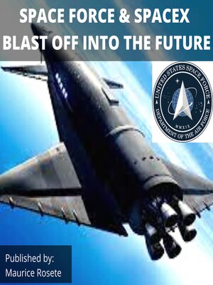 cover image of SPACE FORCE & SPACEX BLAST OFF INTO THE FUTURE